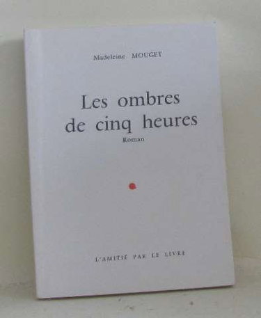 Couverture de Les ombres de cinq heures. Roman.