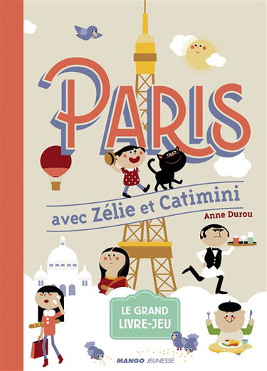 Paris avec Zélie et Catimini : le grand livre-jeu