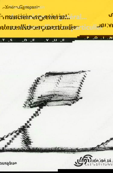 Du musicien en général... au violoncelliste en particulier