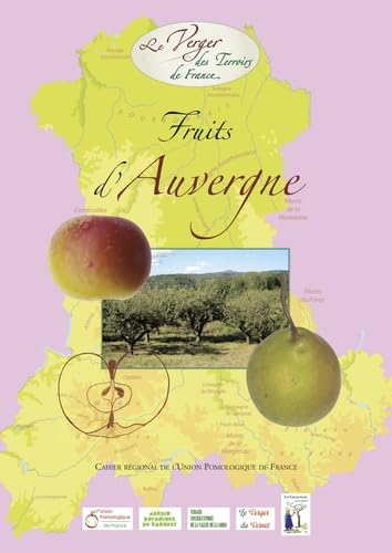 Fruits d'Auvergne: Cahier régional de l'Union Pomologique de France