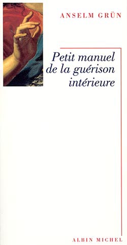 Petit manuel de la guérison intérieure