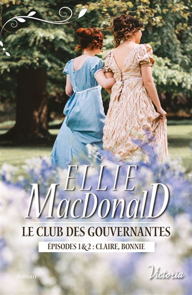 Le club des gouvernantes. Claire, Bonnie : épisodes 1 & 2