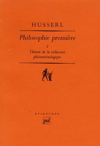 Philosophie première : 1923-1924. Vol. 2. Théorie de la réduction phénoménologique