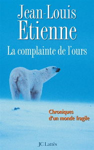 La complainte de l'ours : chroniques d'un monde fragile