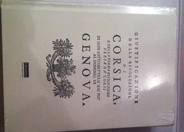 Giustificazione della rivoluzione di Corsica e della ferma risoluzione presa da' Corsi di non sottomettersi mai piú al dominio di Genova
