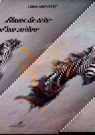 Dans la Tête d'un Zèbre: Mieux vivre avec un cerveau complexe