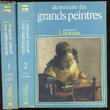 Dictionnaire Des Grands Peintres. Tome 1