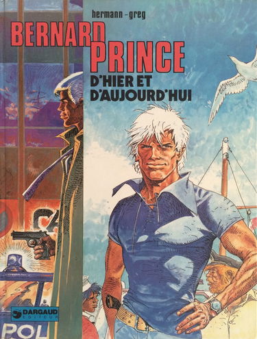 Bernard Prince Tome 14 : Bernard Prince D'Hier Et D'Aujourd'Hui
