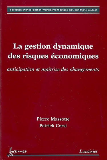 La gestion dynamique des risques économiques : anticipation et maîtrise des changements