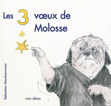Les 3 voeux de Molosse
