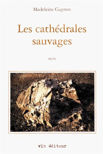 Les Cathédrales sauvages