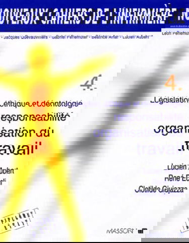 Législation, éthique et déontologie, responsabilité, organisation du travail