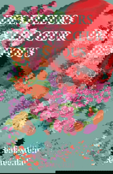 Des fleurs dans le cœur des fous