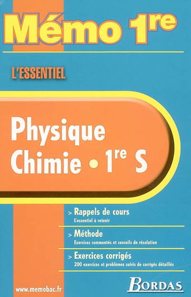 Physique, chimie, 1re S : rappels de cours, méthode, exercices corrigés