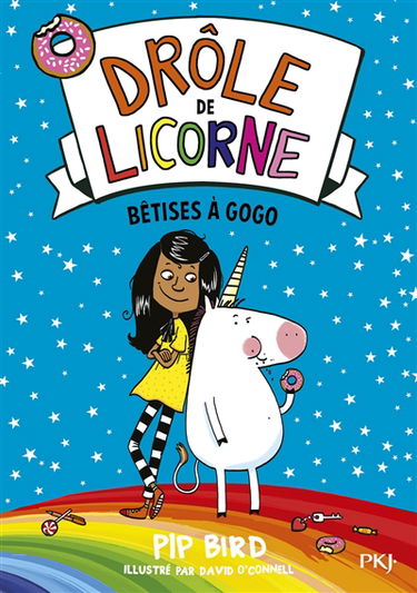 Drôle de licorne. Vol. 1. Bêtises à gogo