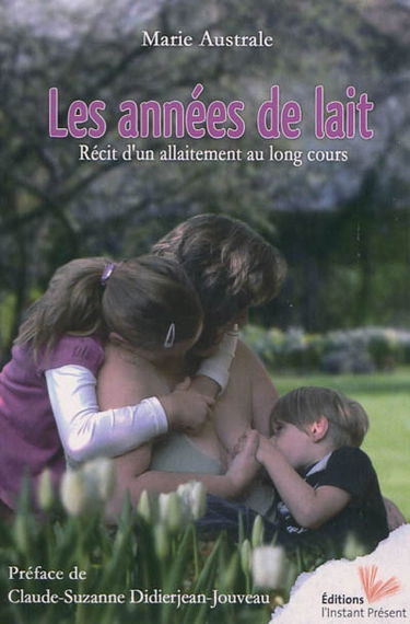 Les années de lait : récit d'un allaitement au long cours