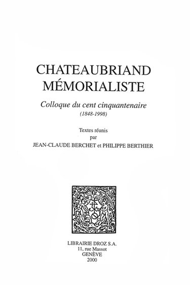 Couverture de Chateaubriand mémorialiste : colloque du cent cinquantenaire (1848-1998)
