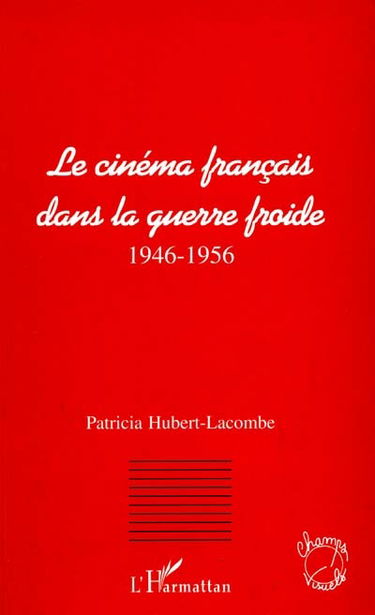 Le cinéma français dans la guerre froide : 1946-1956