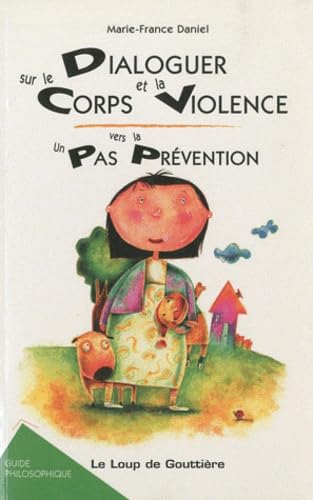 Dialoguer sur le corps et la violence : un pas vers la prévention: Guide philosophique