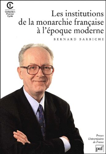 Les institutions de la monarchie française à l'époque moderne