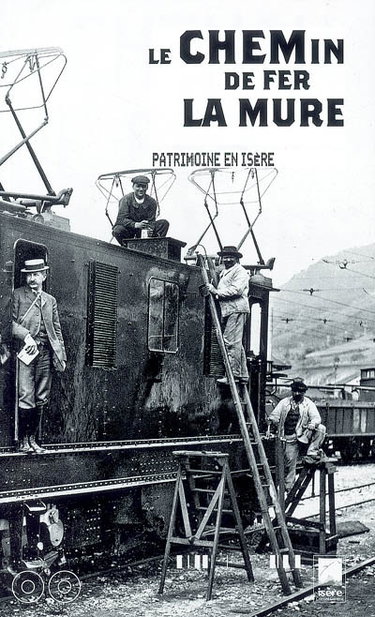 Couverture de Le chemin de fer de La Mure : un siècle de traction électrique