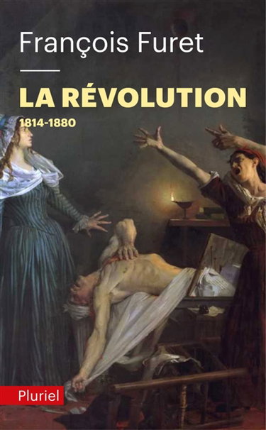 Couverture de La Révolution française. Vol. 2. Terminer la Révolution, de Louis XVIII à Jules Ferry, 1814-1880