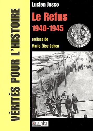 Le Refus 1940-1945 préface de Marie-Elise Cohen