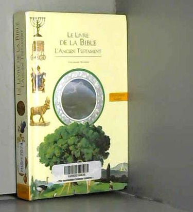 Le Livre de la Bible : l'Ancien Testament