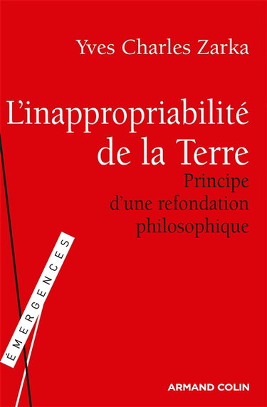 Couverture de L'inappropriabilité de la Terre : principe d'une refondation philosophique face aux enjeux de notre temps par Yves Charles Zarka