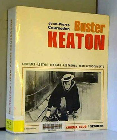 Buster keaton. les films, la mise en scène, le gag... choix de textes, chronologie, filmographie...