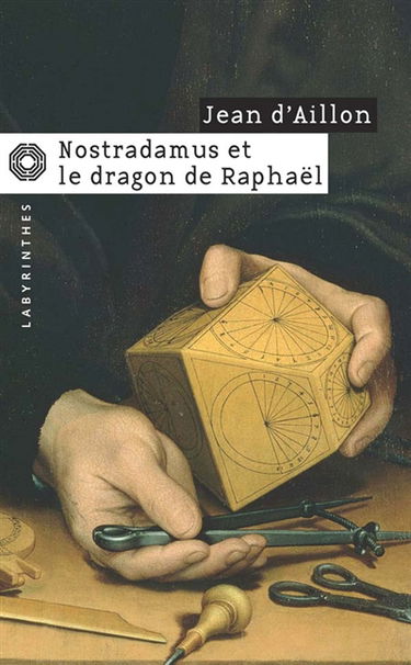 Nostradamus et le dragon de Raphaël