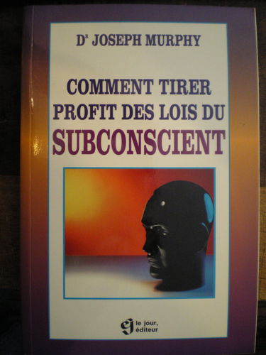 Comment tirer profit des lois du subconscient