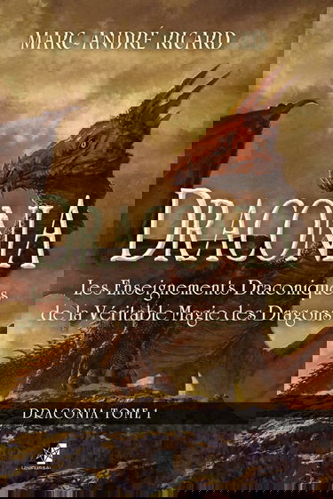 Draconia: Les Enseignements Draconiques de la Véritable Magie des Dragons