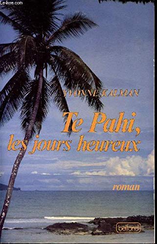 Te Pahi, les jours heureux