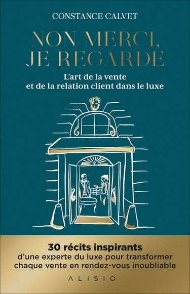 Non merci, je regarde : l'art de la vente et de la relation client dans le luxe