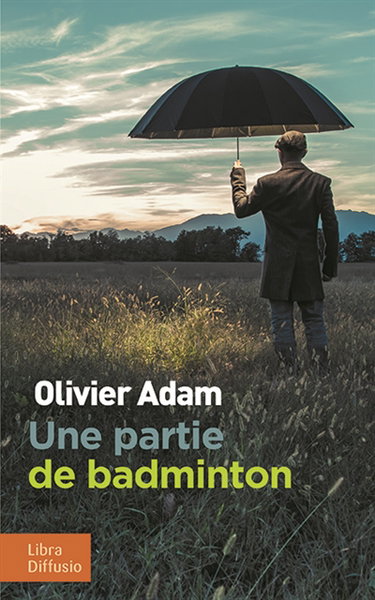 Couverture de Une partie de badminton par Olivier Adam