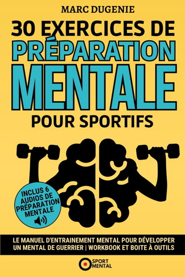 Couverture de 30 Exercices de préparation mentale pour sportifs: Le manuel d'entrainement mental pour développer un mental de guerrier | Workbook et Boite à outils