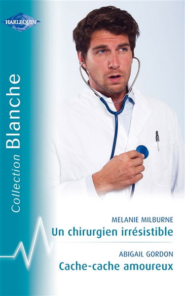 Un chirurgien irrésistible. Cache-cache amoureux