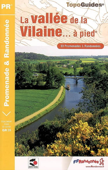 Couverture de La vallée de la Vilaine... à pied : 33 promenades et randonnées : le sentier GR 39 de Rennes à Redon par Collectif