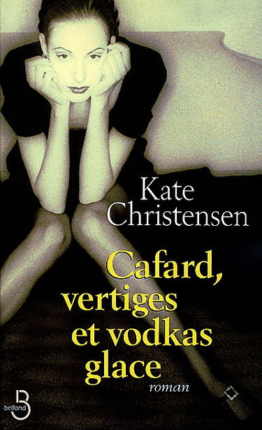Cafard, vertiges et vodkas glace