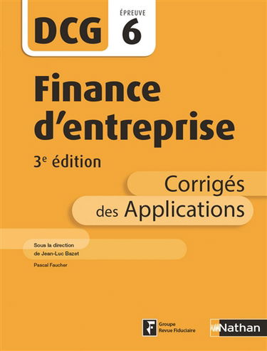Finance d'entreprise, DCG épreuve 6 : corrigés des applications