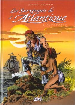 Les survivants de l'Atlantique : l'intégrale. Vol. 2