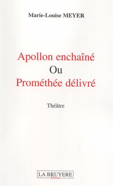 APOLLON ENCHAINE OU PROMETHEE DELIVRE