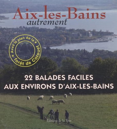 Couverture de Aix-les-Bains autrement: 22 balades faciles aux environs d'Aix-les-Bains