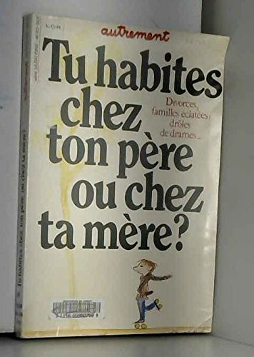 Couverture de AUTREMENT N? 46 - TU HABITE CHEZ TON PERE OU CHEZ TA MERE
