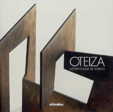 Oteiza : métaphysique de l'espace
