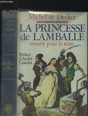 Couverture de La Princesse de Lamballe : Mourir pour la reine par Michel de Decker