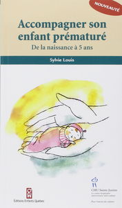 Accompagner son enfant prématuré : de la naissance à 5 ans