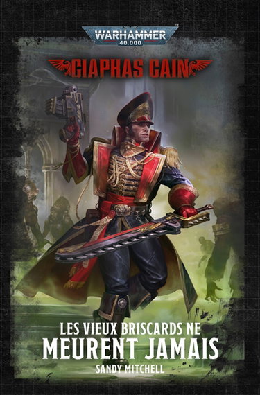 Ciaphas Cain. Les vieux briscards ne meurent jamais