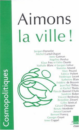 Cosmopolitiques. Aimons la ville